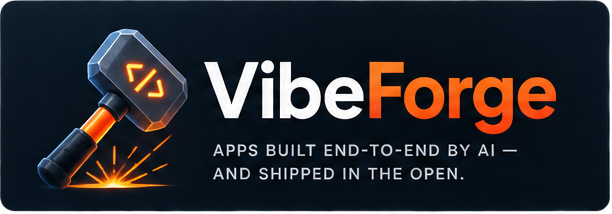 VibeForge — apps built end-to-end by AI, and shipped in the open